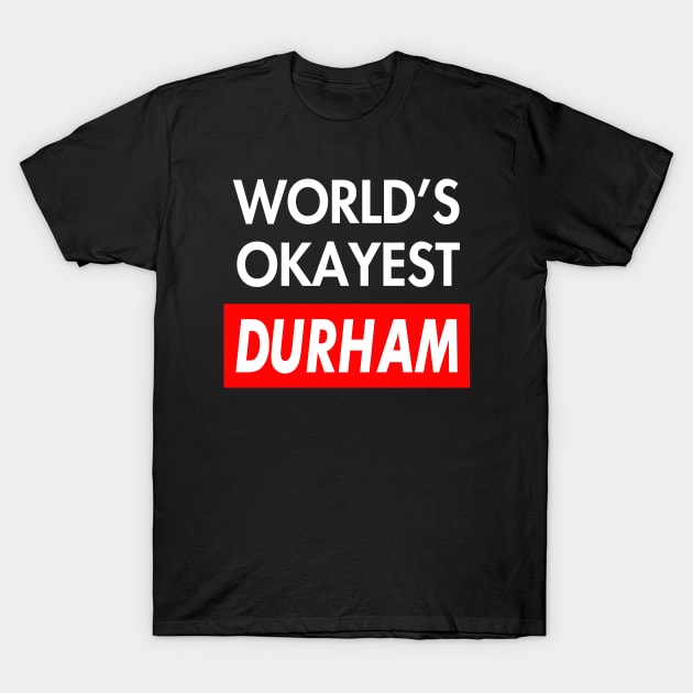 Durham T-Shirt by GrimdraksJokes